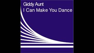 Giddy Aunt - I Can Make You Dance