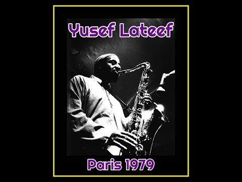 Yusef Lateef Quartet - Paris 1979  (Complete Bootleg)