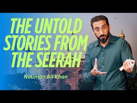 The Untold Stories from the Seerah | Nouman Ali Khan