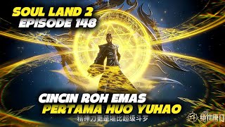 Download lagu SOUL LAND 2 EPISODE 148 (BY FELIX) - YUHAO DIAKUI SETARA SUPER DOULUO‼️ mp3
