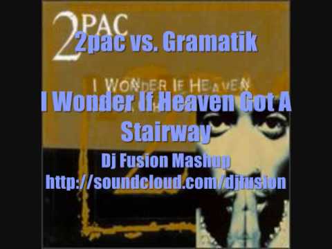2pac vs. Gramatik - I Wonder If Heaven Got A Stairway