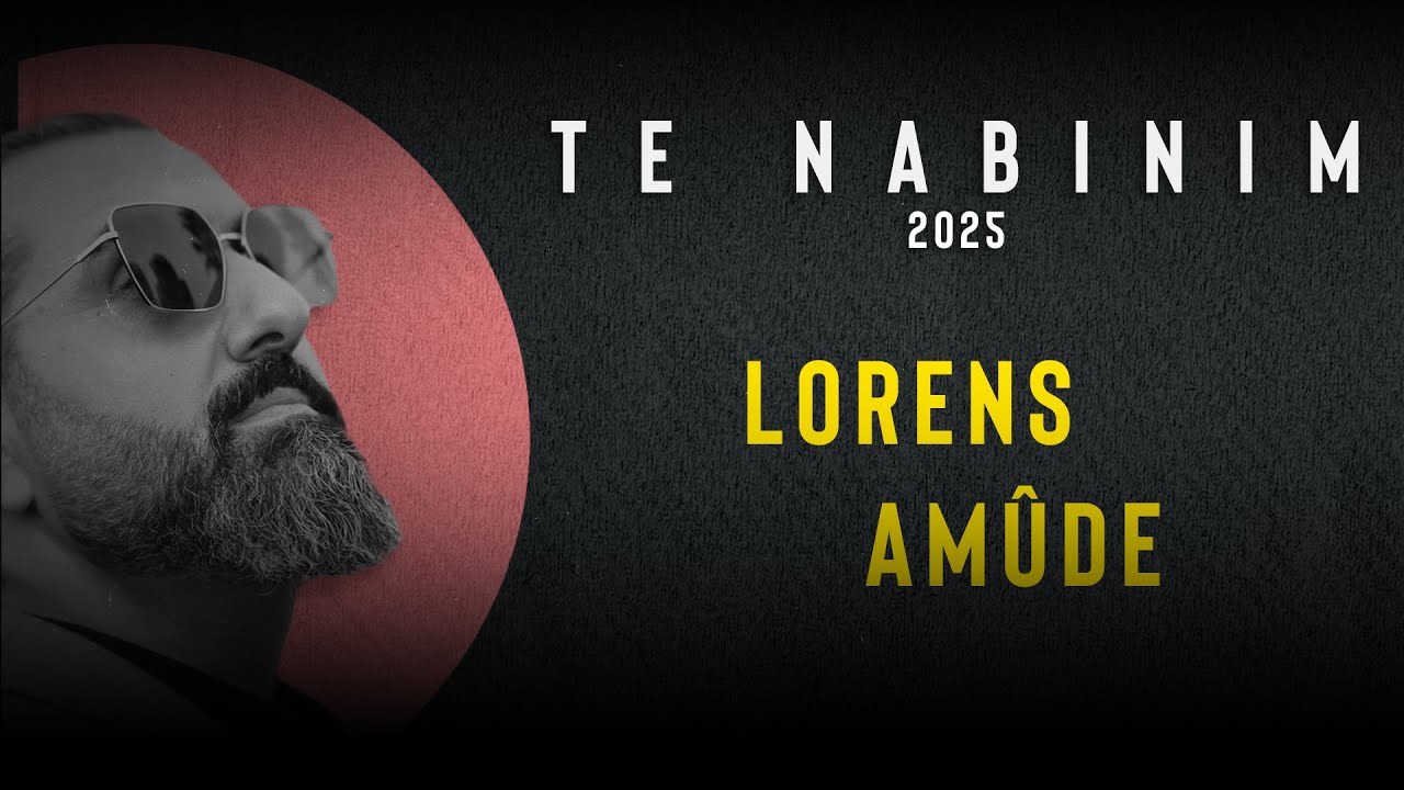 Lorens Amûde -Te Na Bînim