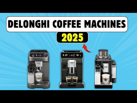Top 3 DeLonghi Coffee Machines in 2025 – Which One Is Right for You?