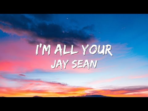 Jay Sean - I'm All Yours (Lyrics)