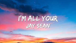 Jay Sean - I&#39;m All Yours (Lyrics)