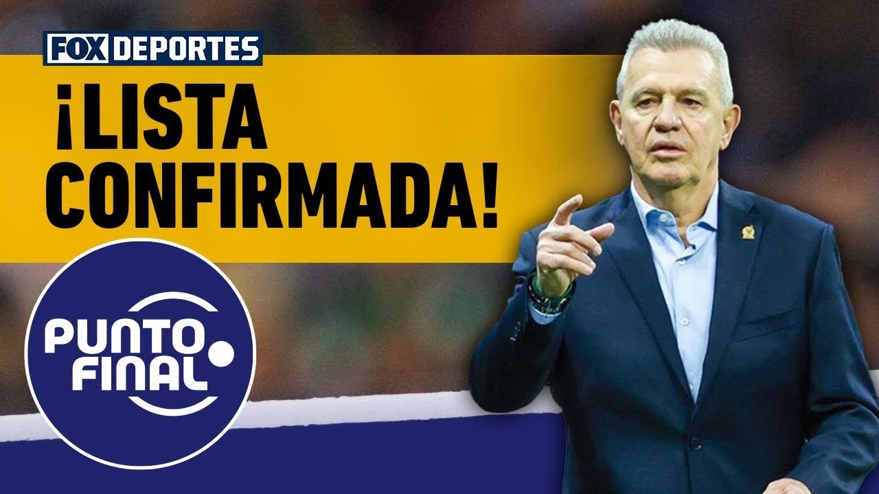 🇲🇽⚽ SELECCIÓN MEXICANA | ¿Qué cosas llaman la atención de la lista de Javier Aguirre? | Punto Final