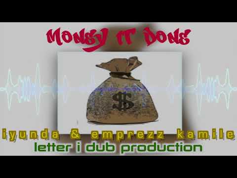 IYUNDA Money It Done with EMPRESS KAMILLE
