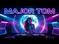 Major Tom Coming Home Dance Remix LyraFizz