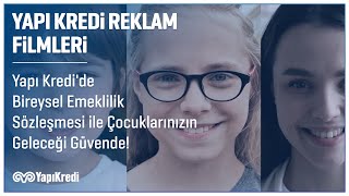Yapı Kredi'de Bireysel Emeklilik Sözleşmesi ile Çocuklarınızın Geleceğ