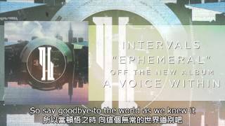 Intervals - Ephemeral with lyrics and Chinese subtitles (中文翻譯/中英字幕)