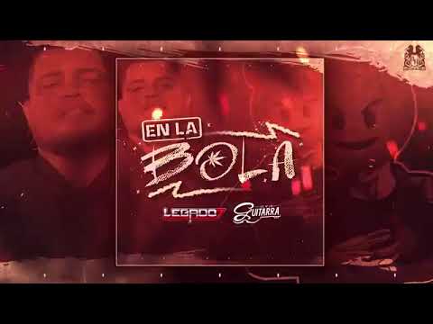 Legado 7 Ft el de la guitarra en la bola (2018) inédito