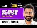 Lec 22 Stop And Wait ARQ Protocol Data Link Layer