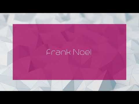 Frank Noel - appearance