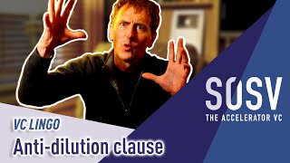 Anti-Dilution Clause | VC Lingo | SOSV - The Accelerator VC