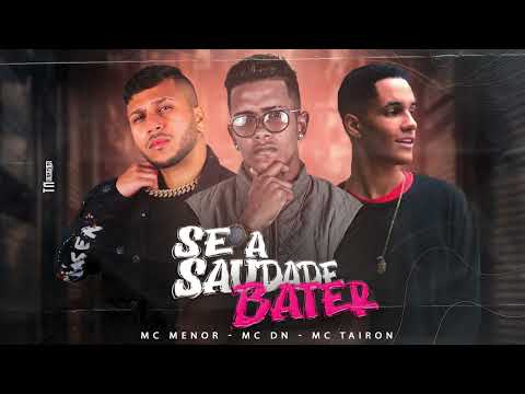 MC MENOR, MC DN, MC TAIRON - SE A SAUDADE BATER - REMIX BREGA FUNK