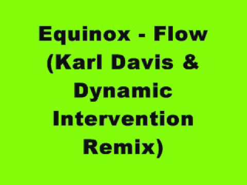 Equinox - Flow (Karl Davis & Dynamic Intervention Remix)