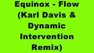Equinox - Flow (Karl Davis & Dynamic Intervention Remix)