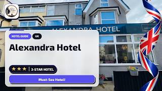 Alexandra Hotel Blackpool Review: Is It Worth It?⭐