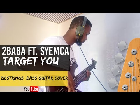2BABA FT. SYEMCA- TARGET YOU (BASS COVER)