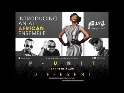 P UNIT Ft  Yemi Alade   Different