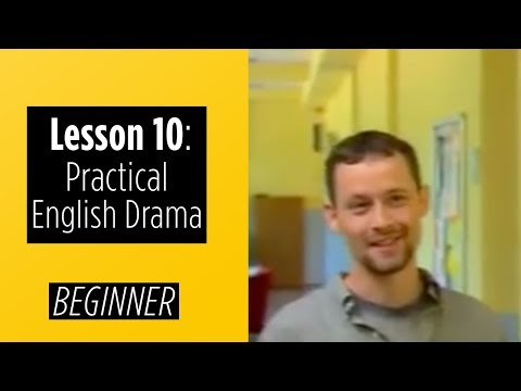 Beginner Levels Lesson 10 Practical English Drama