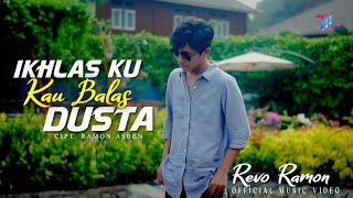 Download lagu REVO RAMON - IKHLAS KU KAU BALAS DUSTA mp3
