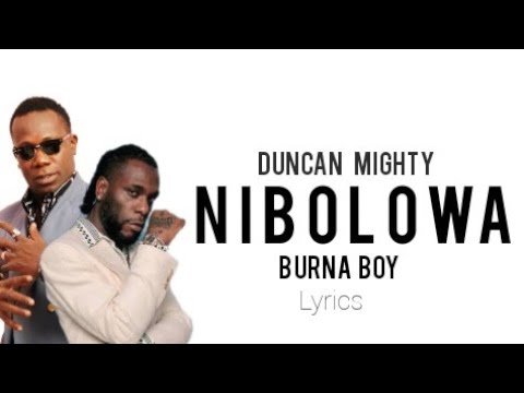 Duncan Mighty - Nibolowa ft Burna Boy (Official Lyrics)