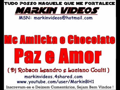 Mc Amilcka e Chocolate - Paz e Amor (DJ Robson Leandro e Luciano Coulti)