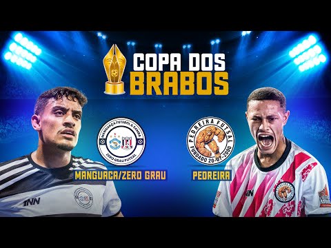 MANGUAÇA/ZERO GRAU x PEDREIRA - Copa dos Brabos 2024