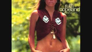 Ruth Copeland - Don't You Wish You Had (What You Had When You Had It)