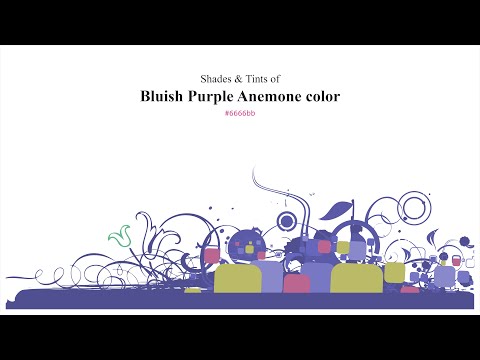 Shades & Tints of Bluish Purple Anemone color #6666bb A Cool Blue color #5a5aa6 #4f4f91 #7777c2