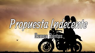 Romeo Santos - Propuesta Indecente (Letra/Lyrics)
