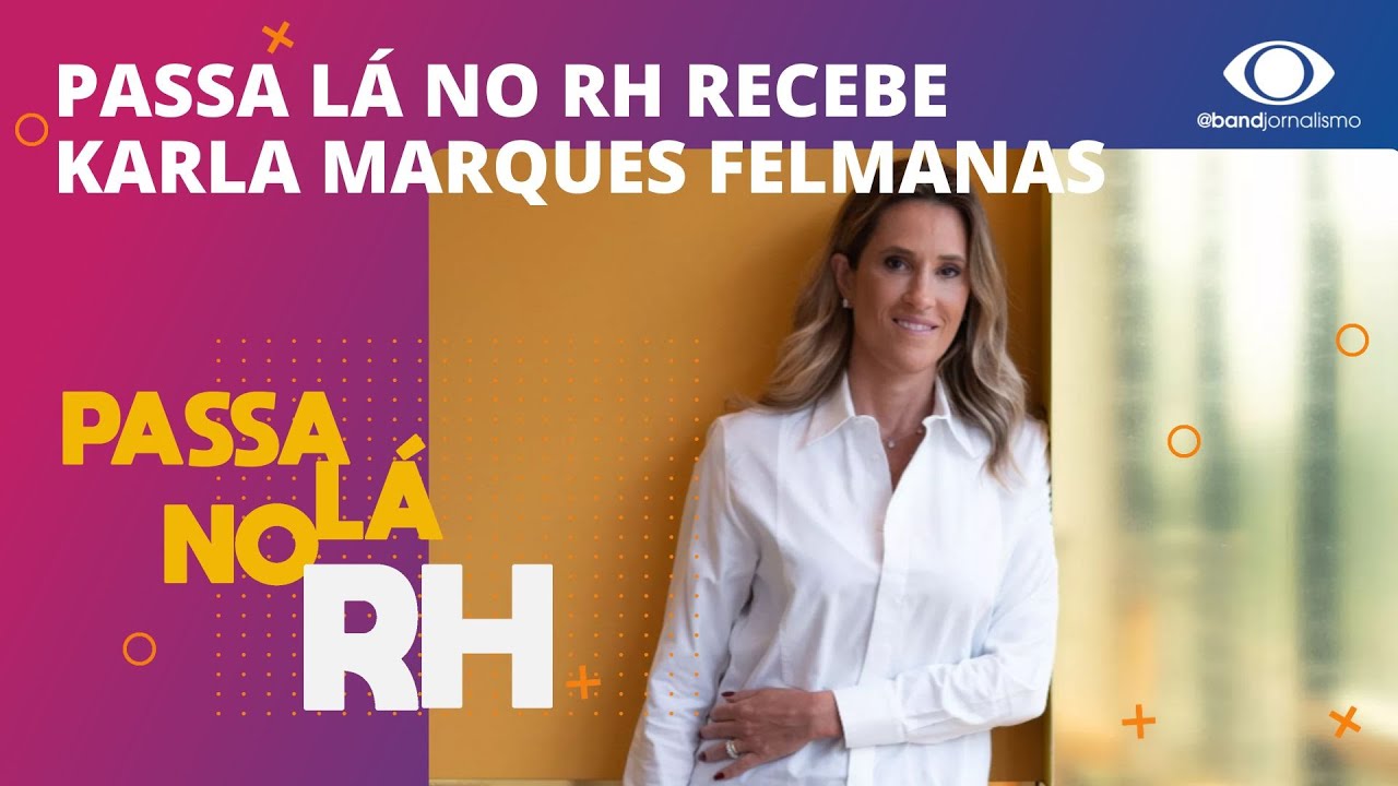 Passa lá no RH recebe Karla Marques Felmanas, Vice-presidente do Grupo Cimed