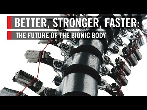 Better, Stronger, Faster: The Future of the Bionic Body
