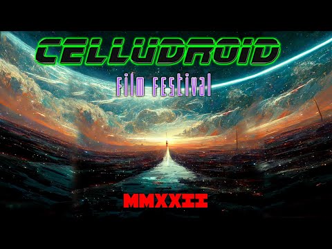 CELLUDROID Film Festival MMXXII - 2022 Sci-Fi / Fantasy / Animation Film Festival Teaser 1