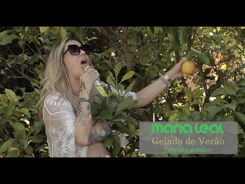 GELADO DE VERÃO - MARIA LEAL (Versão a Solo)