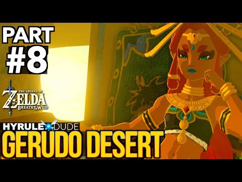 Zelda: Breath of the Wild - Part 8 Gerudo Desert Walkthrough