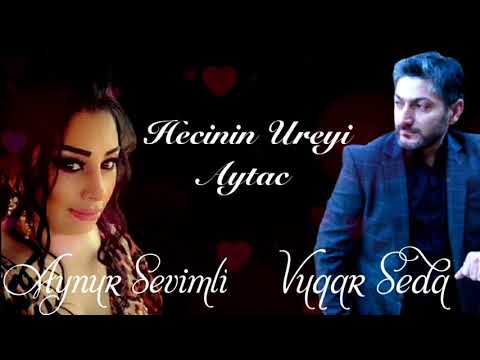 Aynur Sevimli ft Vuqar Seda - Hecnin Ureyi Aytac 2021 [Official Music]