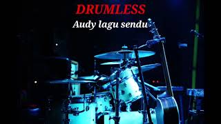 Download lagu AUDY LAGU SENDU - DRUMLESS  mp3