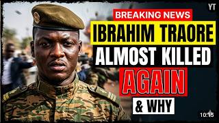 Ibrahim Traore Almost Killed Again & Truth Revealed Why?