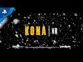 Kona VR - Launch Trailer | PS VR