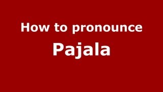 How to pronounce Pajala