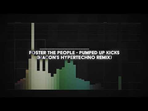 foster the people - pumped up kcks (macon's HYPERTECHNO remix)