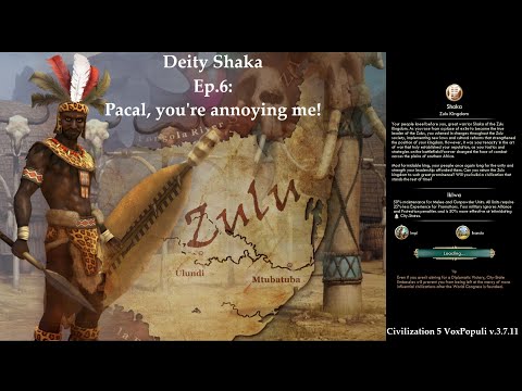 Civ 5 Vox Populi: Deity Shaka - Ep.6: Pacal, you're annoying me!