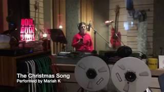 "The Christmas Song" - Mariah K