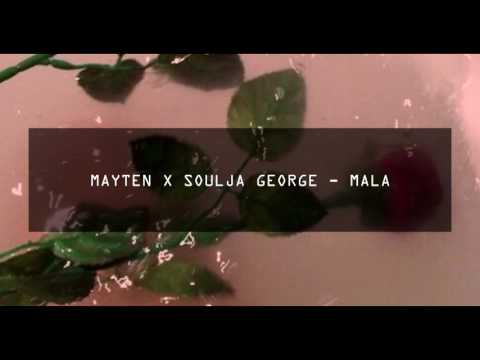 MAYTEN X SOULJA GEORGE - MALA