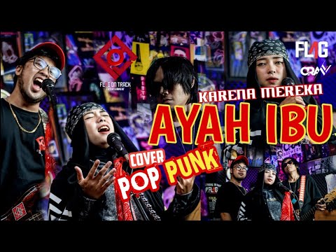 Karena mereka - Ayah Ibu || flot music Pop Punk video music Cover