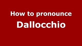 How to pronounce Dallocchio