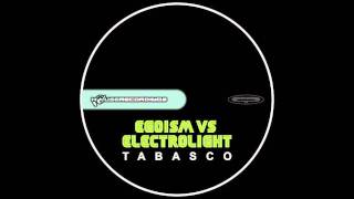 Egoism vs Electrolight - Tabasco (Original Mix) (Official preview)
