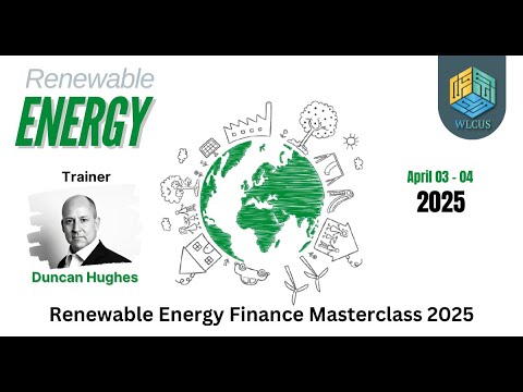 Renewable Energy Project Finance Masterclass 2025